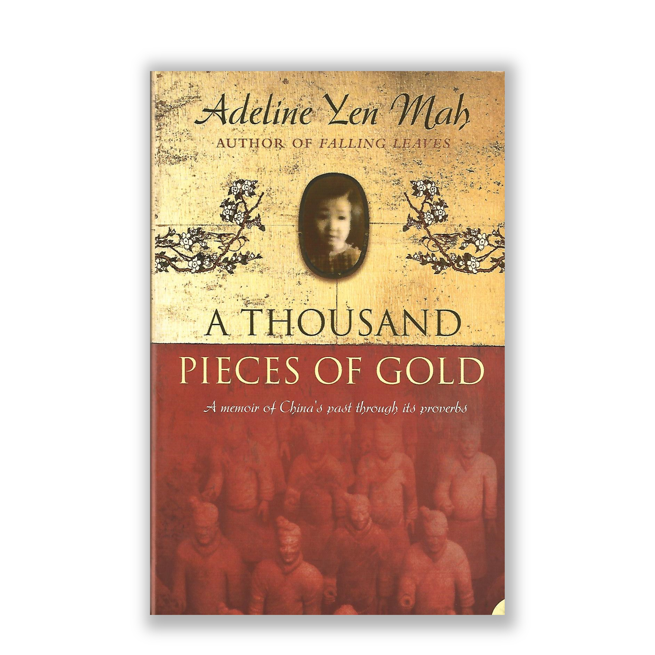 A Thousand Pieces Of Gold: A Memoir of China's Past Through Its ...